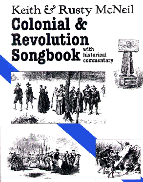 Keith and Rusty McNeil - Colonial and Revolution Songbook with historical commentary